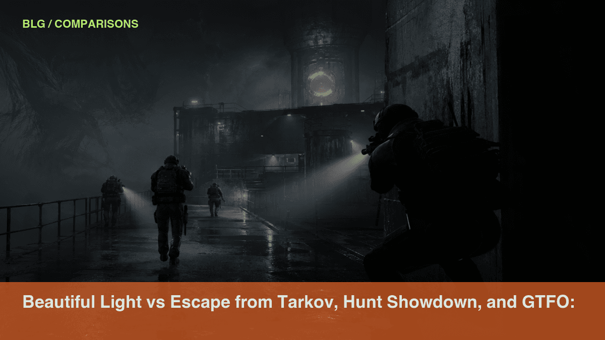 Beautiful Light vs Escape from Tarkov, Hunt Showdown, and GTFO: Which Players Should Watch It? public media thumbnail