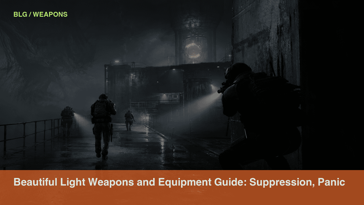 Beautiful Light Weapons and Equipment Guide: Suppression, Panic Tools, and Utility Picks public media thumbnail